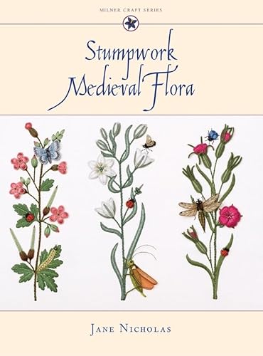 Stumpwork Medieval Flora (Milner Craft Series)